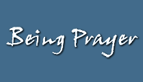 Being Prayer Being Prayer